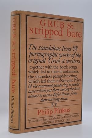 Seller image for Grub St. Stripped Bare. The scandalous lives & pornographic works of the original Grub St. writers, together with the bottle songs which led to their drunkenness, the shameless pamphleteering which led them to Newgate Prison, & the continual pandering to for sale by Lavendier Books