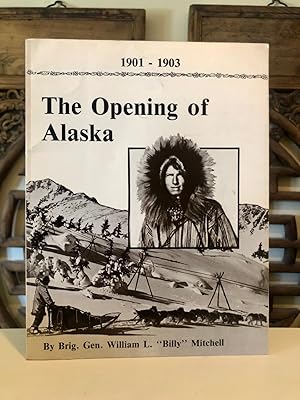 The Opening of Alaska 1901-1903