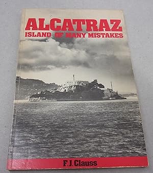 Image du vendeur pour Alcatraz Island of Many Mistakes mis en vente par Baggins Book Bazaar Ltd