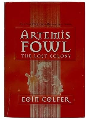 Bild des Verkufers fr Artemis Fowl: The Lost Colony (Artemis Fowl No. 5) zum Verkauf von Yesterday's Muse, ABAA, ILAB, IOBA
