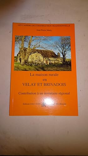 LA MAISON RURALE EN VELAY ET BRIVADOIS , CONTRIBUTION A UN INVENTAIRE REGIONAL