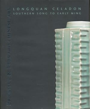 Longquan Celadon: Southern Song to Early Ming