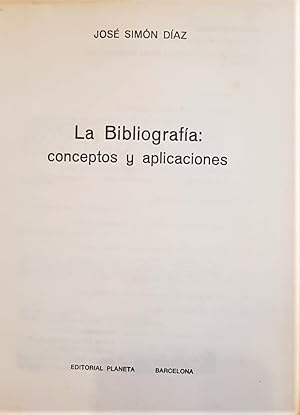 Imagen del vendedor de La Bibliografa: conceptos y aplicaciones. a la venta por Librera Anticuaria Antonio Mateos