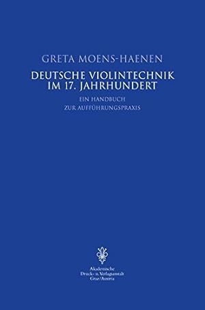 Seller image for Deutsche Violintechnik im 17. Jahrhundert : ein Handbuch zur Auffhrungspraxis. for sale by Antiquariat Berghammer
