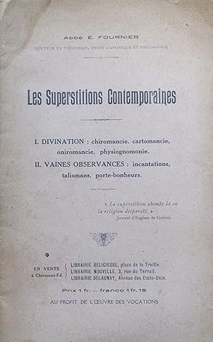 Imagen del vendedor de Les Supersitions contemporaines: I Divination, chiromancie, cartomancie, oniromancie, physiognomonie. II Vaines observances, incantations, talismans, porte-bonheurs a la venta por Bouquinerie L'Ivre Livre