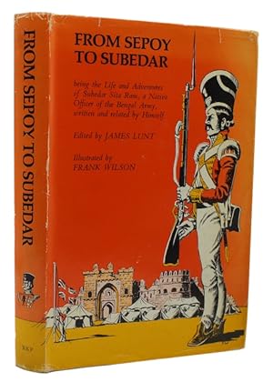 Seller image for From Sepoy to Subedar: being the Life and Adventures of Subedar Sita Ram, a Native Officer of the Bengal Army written and related by himself for sale by Antiquates Ltd - ABA, ILAB