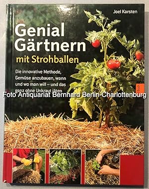 Genial Gärtnern mit Strohballen. Die innovative Methode, Gemüse anzubauen, wann und wo man will -...