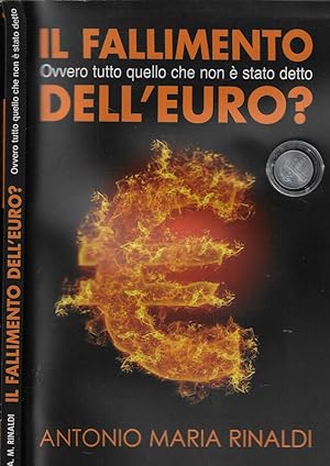 Immagine del venditore per Il fallimento dell'Euro? Ovvero tutto quello che non  stato detto venduto da Biblioteca di Babele