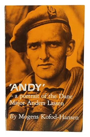 Imagen del vendedor de Andy' - a portrait of Major Anders Lassen, the Dane who was posthumously awarded the Victoria Cross in the Second World War a la venta por Antiquates Ltd - ABA, ILAB