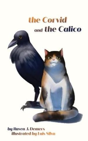 Image du vendeur pour The Corvid and the Calico by DeMers, Raven J [Paperback ] mis en vente par booksXpress