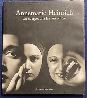 Seller image for Annemarie Heinrich: Un Cuerpo, una Luz, un Reflejo for sale by Before Your Quiet Eyes