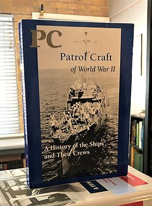 Patrol Craft of World War II - A History of the Ships and Their Crews