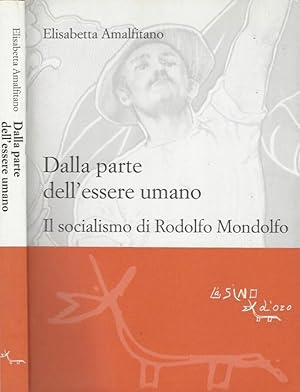 Bild des Verkufers fr Dalla parte dell'essere umano Il socialismo di Rodolfo Mondolfo zum Verkauf von Biblioteca di Babele