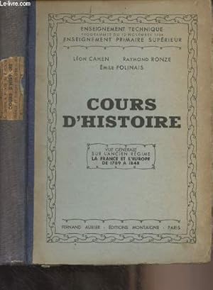 Imagen del vendedor de Cours d'histoire - Vue gnrale sur l'ancien rgime, la France et l'Europe de 1789  1848 - "Enseignement technique, enseignement primaire suprieur" a la venta por Le-Livre