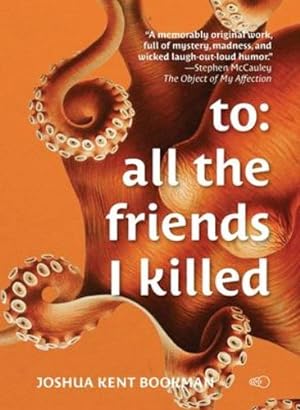 Seller image for To: all the friends I killed [Soft Cover ] for sale by booksXpress