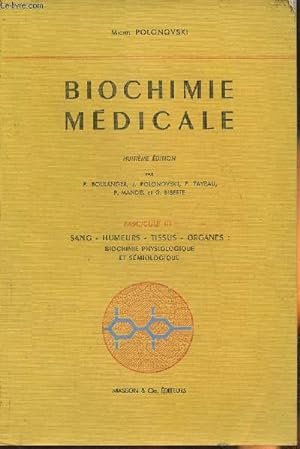 Seller image for Biochimie mdicale Fascicule III: sang, humeurs, tissus, organes: biochimie physiologique et smiologique for sale by Le-Livre