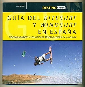 Imagen del vendedor de GUIA DEL KITESURF Y WINDSURF EN ESPAA. Nociones Basicas y los Mejores Spots de Kitesurf y Windsurf a la venta por Ducable Libros