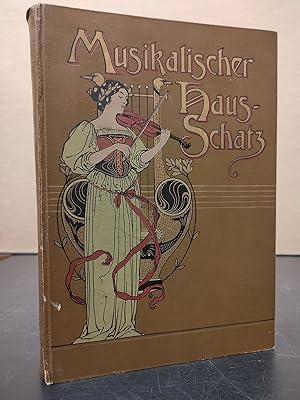 Musikalischer Hausschatz der Deutschen / Eine Sammlung von über 1100 Liedern und Gesängen mit Sin...