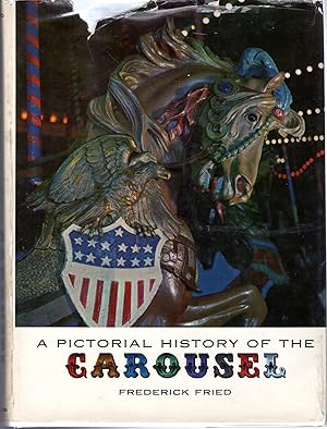 Seller image for A Pictorial History of the Carousel for sale by Dorley House Books, Inc.