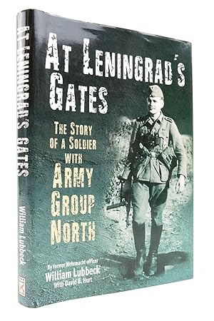 Seller image for AT LENINGRAD'S GATES: THE STORY OF A SOLDIER WITH ARMY GROUP NORTH for sale by Stella & Rose's Books, PBFA