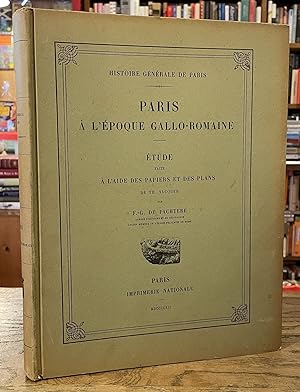 Paris A L'Epoque Gallo-Romaine _ Etude Faite A L'Aide Des Papier et Des Plans