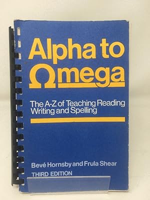 Image du vendeur pour Alpha to Omega: A. to Z. of Teaching Reading, Writing and Spelling mis en vente par Cambridge Recycled Books