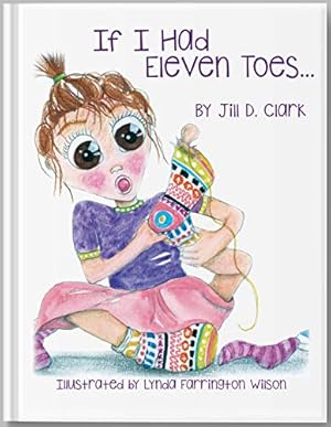 Immagine del venditore per If I Had Eleven Toes: A Children's Book about Self-Esteem venduto da Reliant Bookstore