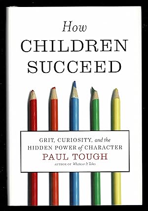 How Children Succeed: Grit, Curiosity, and the Hidden Power of Character