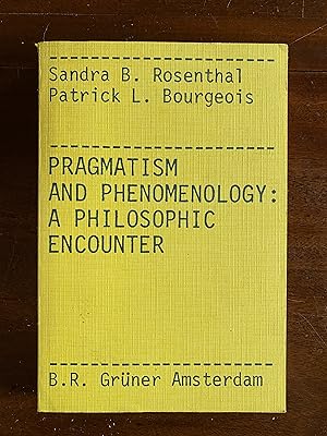 Imagen del vendedor de Pragmatism and Phenomenology (Not in series - Gruner) a la venta por Douglas Park Media