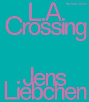 Bild des Verkufers fr Jens Liebchen | L.A. Crossing zum Verkauf von AHA-BUCH GmbH
