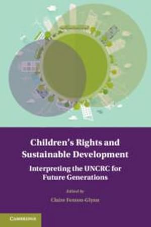 Bild des Verkufers fr Children's Rights and Sustainable Development : Interpreting the Uncrc for Future Generations zum Verkauf von AHA-BUCH GmbH
