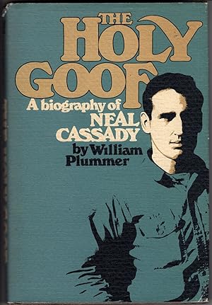 The Holy Goof: A Biography of Neal Cassady