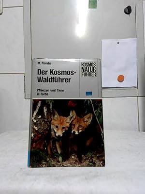 Der Kosmos-Waldführer : Pflanzen und Tiere in Farbe. M. Poruba . [Ins Dt. übertr. von Jan Gruna ;...