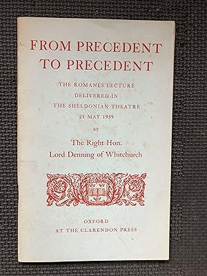 Seller image for From Precedent to Precedent; The Romanes Lecture; Delivered in the Sheldonian Theatre; 21 May 1959 for sale by Cragsmoor Books