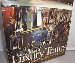Seller image for Luxury Trains: From the Orient to the TGV for sale by Michael Fox (Ex-Bookseller)
