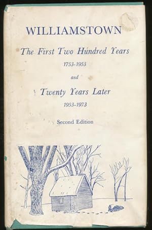Imagen del vendedor de WILLIAMSTOWN [Massachusetts] the First Two Hundred Years 1753-1953 and Twenty Years Later 1953-1973 a la venta por CorgiPack