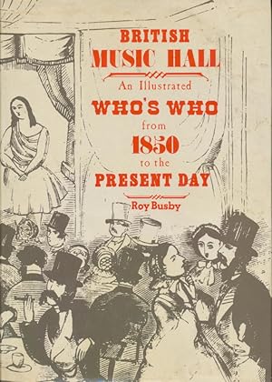 Bild des Verkufers fr British music hall : an illustrated who's who from 1850 to the present day zum Verkauf von CorgiPack