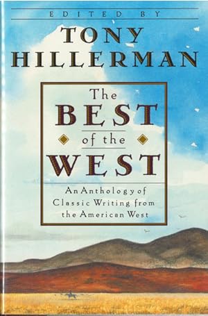 Seller image for THE BEST OF THE WEST. AN ANTHOLOGY OF CLASSIC WRITING FROM THE AMERICAN WEST. for sale by BUCKINGHAM BOOKS, ABAA, ILAB, IOBA