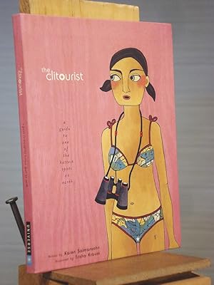 Seller image for The Clitourist: A Guide to One of the Hottest Spots on Earth for sale by Henniker Book Farm and Gifts