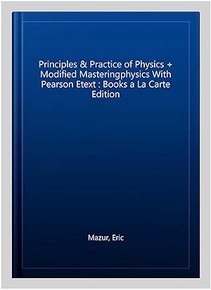Imagen del vendedor de Principles & Practice of Physics + Modified Masteringphysics With Pearson Etext : Books a La Carte Edition a la venta por GreatBookPricesUK