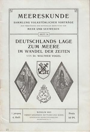 Bild des Verkufers fr Deutschlands Lage zum Meere im Wandel der Zeiten. In: Meereskunde 7. Jahrgang, 4, Heft, 1913 ( Sammlung volkstmlicher Vortrge zum Verstndnis der nationalen Bedeutung von Meer und Seewesen, Heft 76 ). zum Verkauf von Antiquariat Carl Wegner