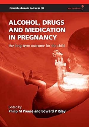 Seller image for Alcohol Drugs and Medication in Pregnancy (Clinics in Developmental Medicine): 188 for sale by WeBuyBooks
