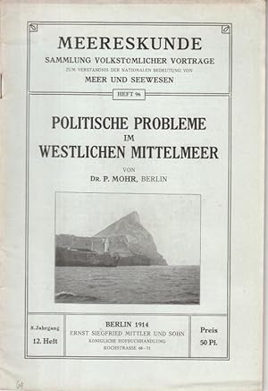 Politische Probleme im westlichen Mittelmeer. - In: Meereskunde 8. Jahrgang, 12, Heft, 1914 ( Sam...