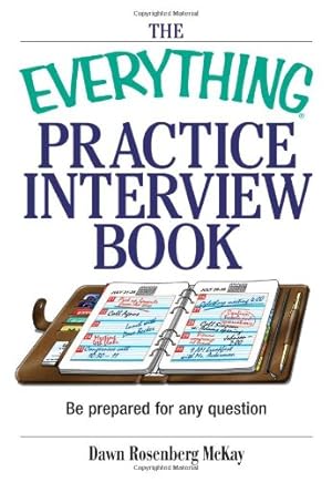 Seller image for The Everything Practice Interview Book: Be prepared for any question for sale by Reliant Bookstore