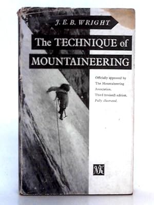 Seller image for The Technique of Mountaineering; a Handbook of Established Methods (Mountaineering Association Publications) for sale by World of Rare Books