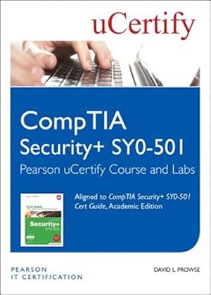 Imagen del vendedor de Comptia Security+ Syo-501 Pearson Ucertify Course And Labs a la venta por GreatBookPrices