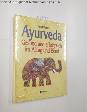 Ayurveda: Gesund und erfolgreich im Alltag und Beruf