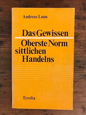 Bild des Verkufers fr Das Gewissen - Oberste Norm sittlichen Handelns: Eine kritsche Analyse zum Verkauf von Antiquariat Liber Antiqua