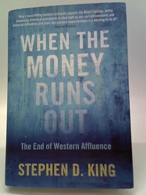 Imagen del vendedor de When the Money Runs Out: The End of Western Affluence a la venta por World of Rare Books