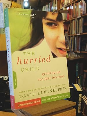 Imagen del vendedor de The Hurried Child-25th Anniversary Edition a la venta por Henniker Book Farm and Gifts